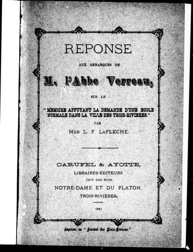 Cover for Réponse aux remarques de M. l'abbé Verreau sur le "Mémoire appuyant la demande d'une école normale dans la ville des Trois-Rivières