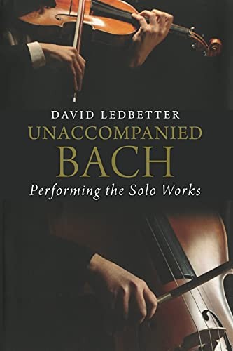 Cover for Unaccompanied Bach - Performing the Solo Works