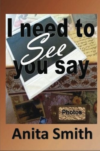 Cover for I Need To See You Say