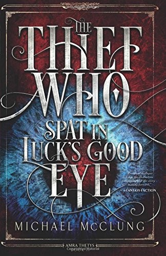 Cover for The Thief Who Spat in Luck's Good Eye