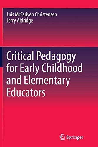 Cover for Critical Pedagogy for Early Childhood and Elementary Educators