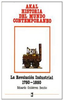 Cover for La Revolucion Industrial, 1750-1850 (Historia Del Mundo Contemporaneo)