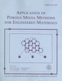 Cover for Application of porous media methods for engineered materials