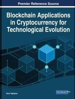 Cover for Blockchain Applications in Cryptocurrency for Technological Evolution