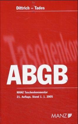 Cover for Das Allgemeine Bürgerliche Gesetzbuch ( ABGB). Erläuterte Ausgabe. Mit Taschenkommentar (Österreichisches Recht).