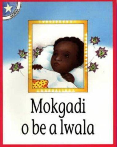 Cover for Mokgadi O Be a Lwala (Children's Stories)