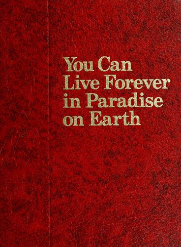 Cover for You can live forever in paradise on earth.