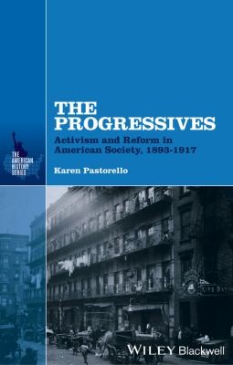 Cover for The Progressives Activism And Reform In American Society 18931917