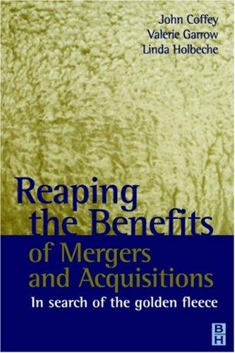 Cover for Reaping the Benefits of Mergers and Acquisitions, In Search of the Golden Fleece