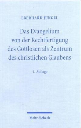 Cover for Das Evangelium von der Rechtfertigung des Gottlosen als Zentrum des christlichen Glaubens. Eine theologische Studie in ökumenischer Absicht.