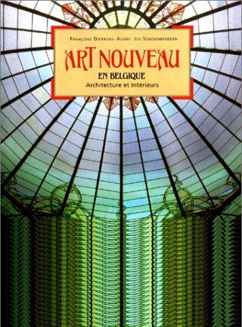 Cover for Art nouveau en Belgique. Architecture et intérieurs