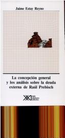 Cover for La concepción general y los análisis sobre la deuda externa de Raúl Prebisch