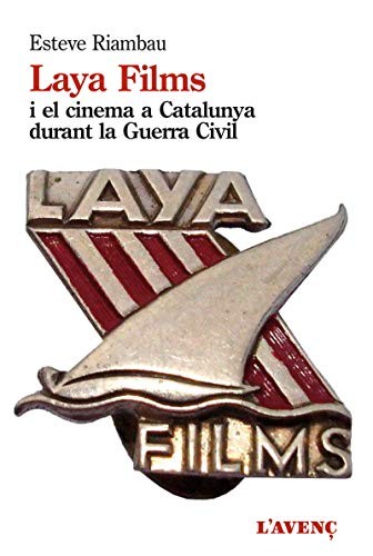 Cover for Laya Films i el cinema a Catalunya durant la Guerra Civil