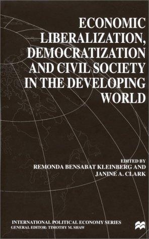 Cover for Economic Liberalization, Democratization and Civil Society in the Developing Wor (International Political Economy)