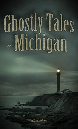 Cover for Ghostly Tales of Michigan