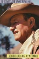 Cover for The ultimate John Wayne trivia book