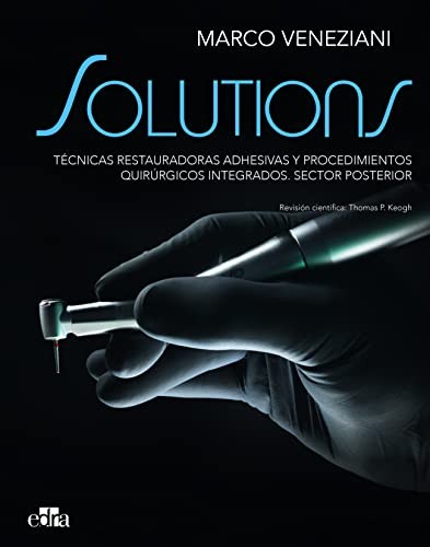 Cover for SOLUTIONS. Técnicas restauradoras adhesivas y procedimientos quirúrgicos integrados Sector posterior OBRA COMPLETA 2 VOLS.