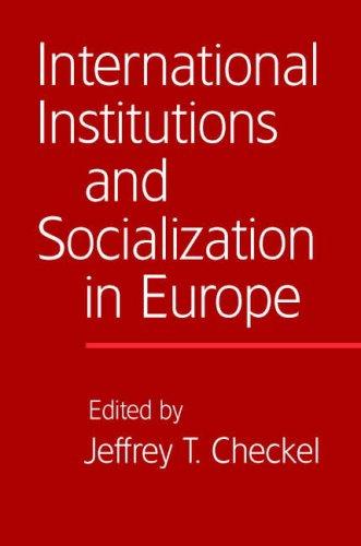 Cover for International Institutions and Socialization in Europe (International Organization)
