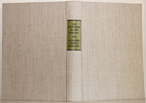 Cover for Die Schweizer Bilderchronik des Luzerners Diebold Schilling, 1513