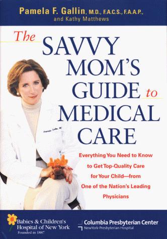 Cover for The Savvy Mom's Guide to Medical Care