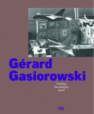 Cover for Grard Gasiorowski Starting The Painting Again