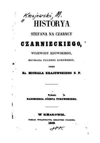 Cover for Historya Stefana na Czarncy Czarnieckiego, wojewody kijowskiego, hetmana polnego koronnego