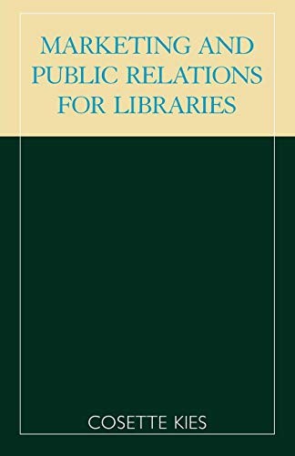 Cover for Marketing and Public Relations for Libraries (The Library Administration Series)