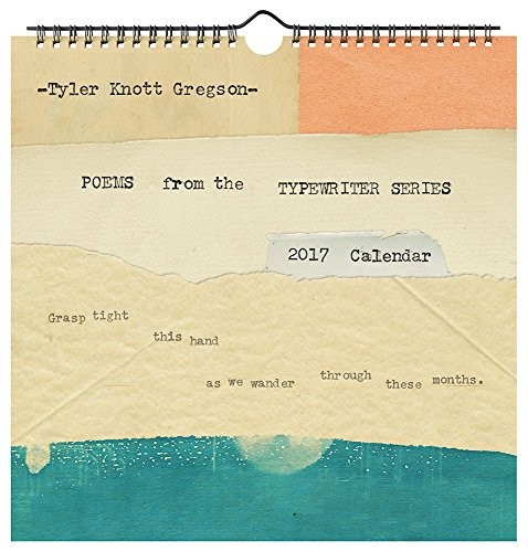 Cover for Tyler Knott Gregson Poems from the Typewriter Series 2017 Wall Calendar