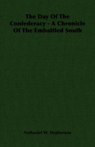 Cover for The Day Of The Confederacy - A Chronicle Of The Embattled South