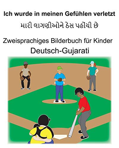 Cover for Deutsch-Gujarati Ich wurde in meinen Gefühlen verletzt Zweisprachiges Bilderbuch für Kinder