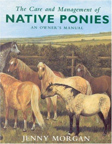 Cover for The Care and Management of Native Ponies