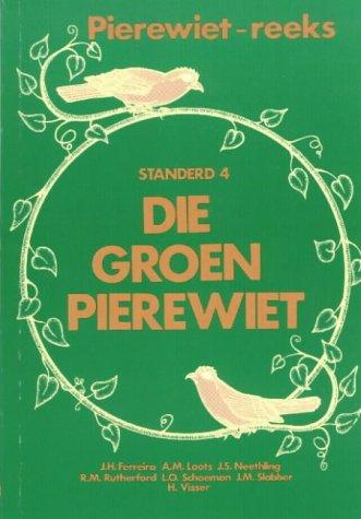Cover for Die Groen Pierewiet: Std 4 (First Language: Pierewiet-Leesreeks: Reading Series)