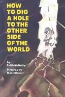 Cover for How to Dig a Hole to the Other Side of the World