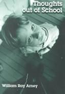 Cover for Thoughts Out of School (Counterpoints (New York, N.Y.), Vol. 133.)