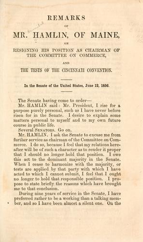 Cover for Remarks of Mr. Hamlin, of Maine, on resigning his position as chairman of the Committee on Commerce, and the tests of the Cincinnati Convention.