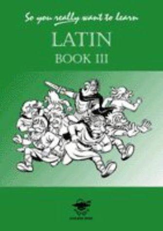 Cover for So You Really Want to Learn Latin Book III (So You Really Want to Learn)