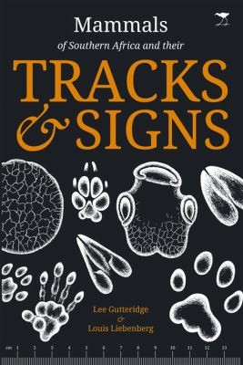 Cover for Mammal Tracks And Signs Of Southern Africa