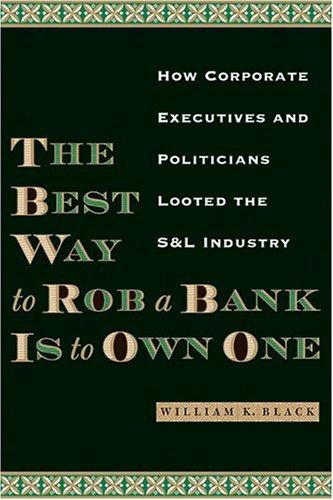 Cover for The Best Way to Rob a Bank Is to Own One
