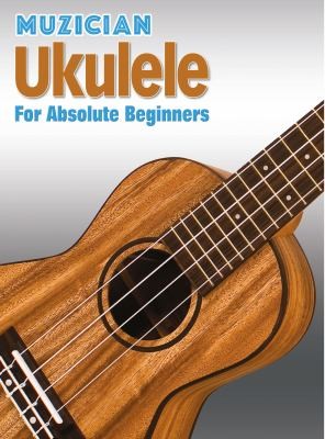 Cover for Muzician Ukulele for Absolute Beginners