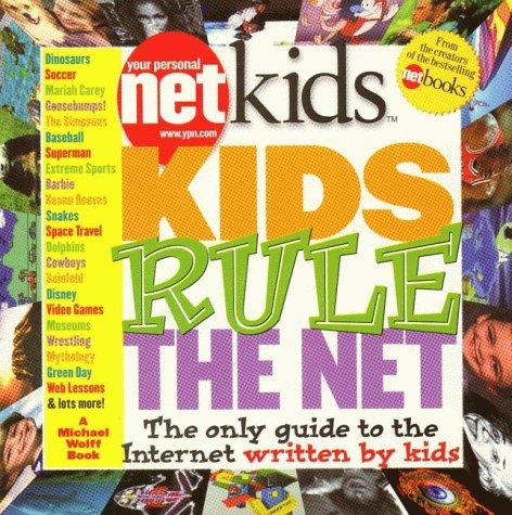 Cover for Kids Rule the Net: The Only Guide to the Internet 