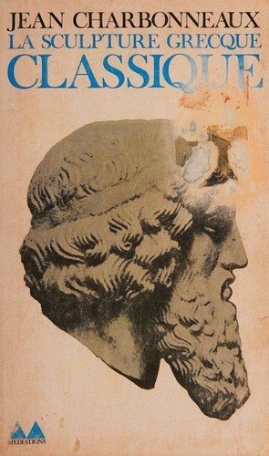 Cover for La Sculpture Grecque Classique