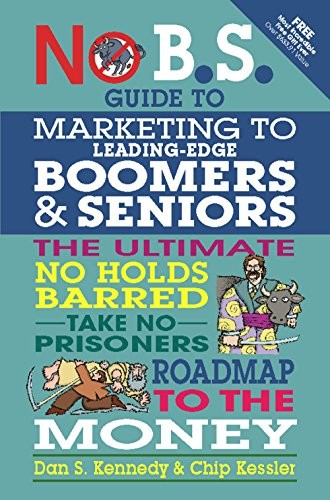 Cover for No B.S. guide to marketing to boomers and seniors