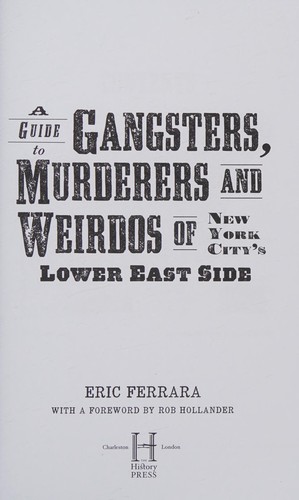 Cover for A guide to gangsters, murderers and weirdos of New York City's Lower East Side