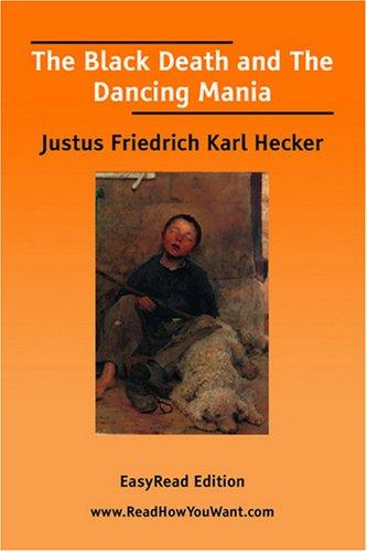 Cover for The Black Death and The Dancing Mania [EasyRead Edition]