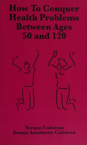 Cover for How to conquer health problems between ages 50 and 120