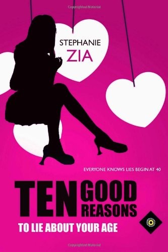 Cover for Ten Good Reasons To Lie About Your Age