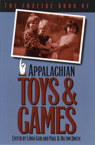 Cover for The foxfire book of Appalachian toys & games