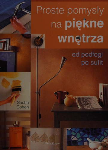 Cover for Proste pomysły na piękne wnętrza