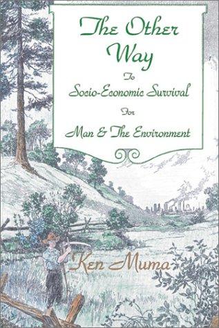 Cover for The Other Way to Socio-Economic Survival for Man & Enviroment