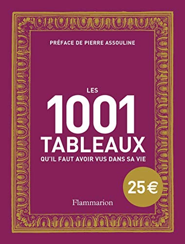 Cover for Les 1001 tableaux qu'il faut avoir vus dans sa vie
